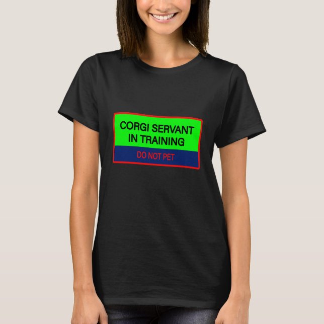 Camiseta Engraçado Cotação Corgi Servant em Treinamento (Frente)