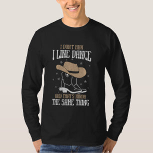 Camiseta Engraçado Cowboy Line Dancing I Don I Line Dance