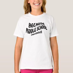 Camiseta Engraçado da Escola Média - Porque Obviam