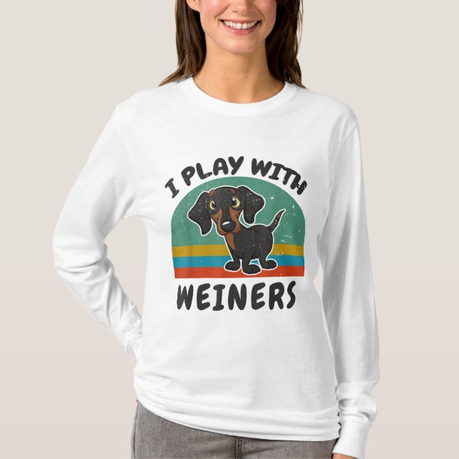 Camiseta Engraçado Dachshund Eu Brinco com Weiners para Dox (Frente)