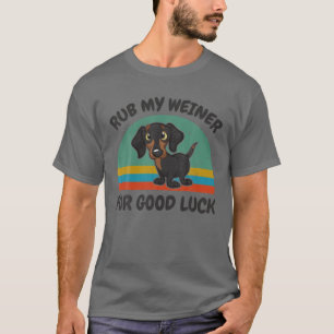 Camiseta Engraçado Dachshund Rub My Weiner Por Boa Sorte P