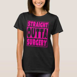 Camiseta Engraçado De Cirurgia De Saída De hetero Tenha Bem