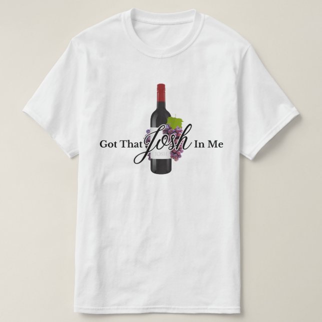 Camiseta Engraçado De Presente De Vinho, Consegui Que Josh  (Frente do Design)