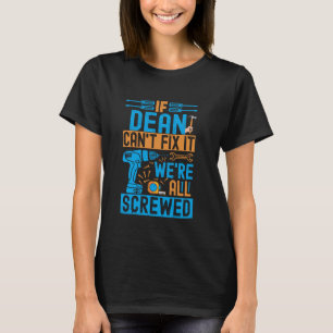 Camiseta Engraçado Dean. Se Dean não consegue consertar, es