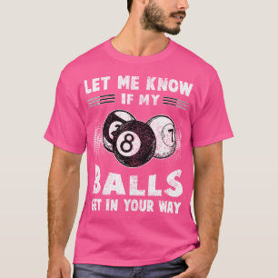 Camiseta Engraçado, Deixe-Me Saber Se Minhas Bolas Entram N