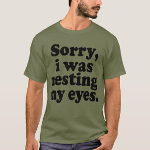 Camiseta Engraçado, Desculpa Estar A Descansar Os Olhos