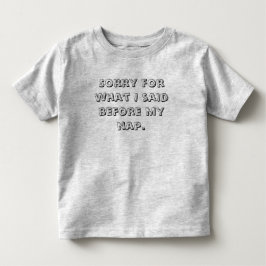 Camiseta Engraçado Desculpa Pelo Que Disse Antes Do Meu Son