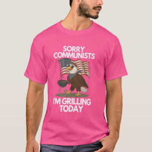 Camiseta Engraçado, desculpe comunistas, estou gritando hoj