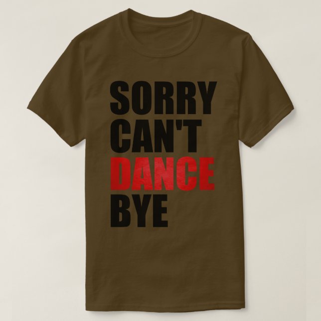 Camiseta Engraçado Desculpe, não posso dançar, professor de (Frente do Design)