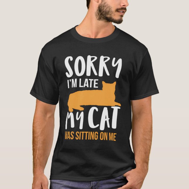 Camiseta Engraçado Desculpe Por Ter Atrasado Meu Gato Estav (Frente)