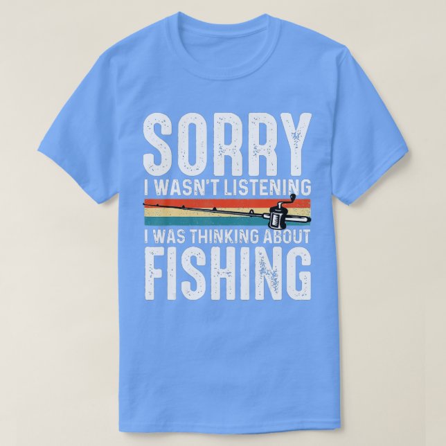 Camiseta Engraçado, Desculpe Por Ter Ouvido Que Estava Pens (Frente do Design)