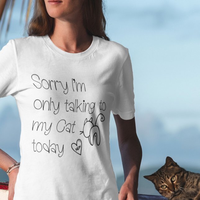 Camiseta Engraçado, Desculpe Só Falar Com Meu Gato Hoje Des (Criador carregado)