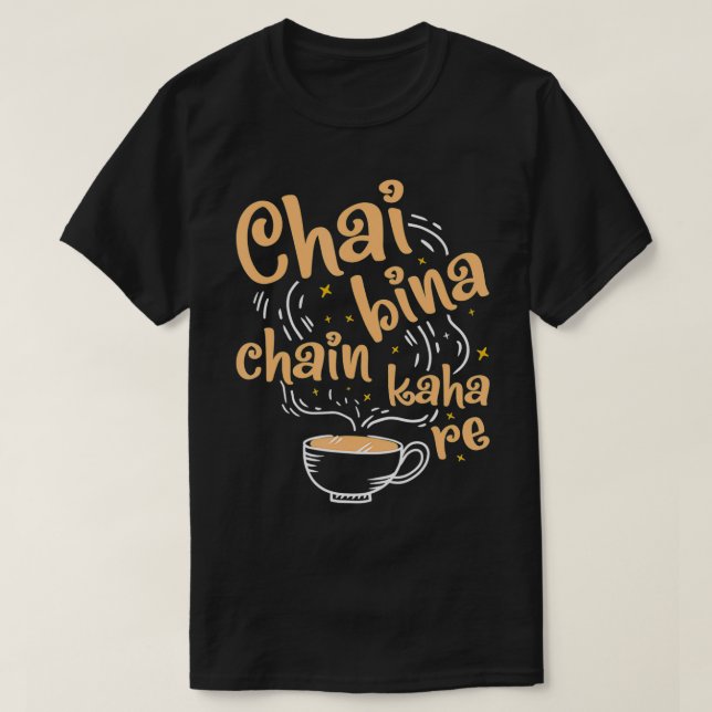 Camiseta Engraçado Desi Chai Bina Chain Kaha Re Indian Tea  (Frente do Design)