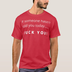 Camiseta Engraçado, Design, Se Alguém Te Disse Hoje Y