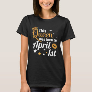 Camiseta Engraçado Dia dos Idiotas De Abril Esta Rainha Foi