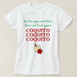 Camiseta Engraçado, diga a palavra mágica Coquito Natal