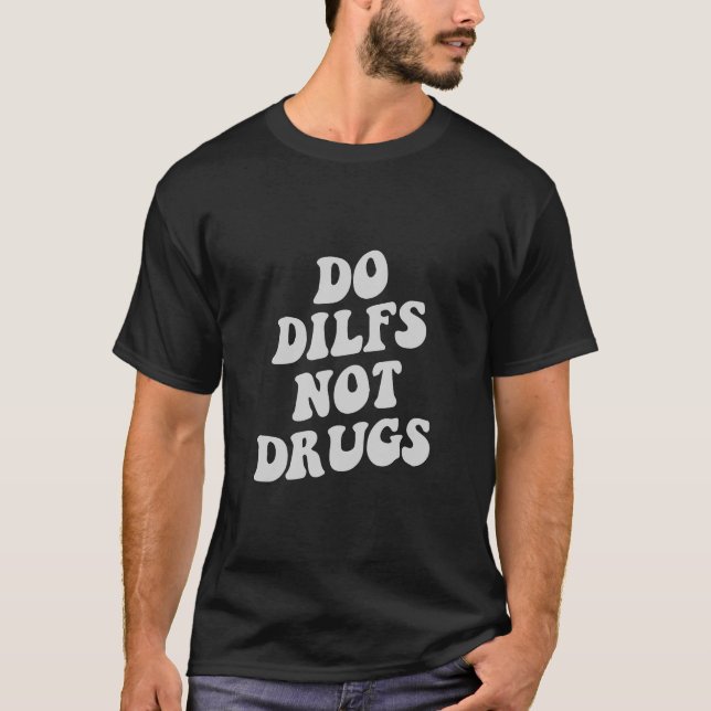 Camiseta Engraçado, Dilfs Não Drogas (Frente)