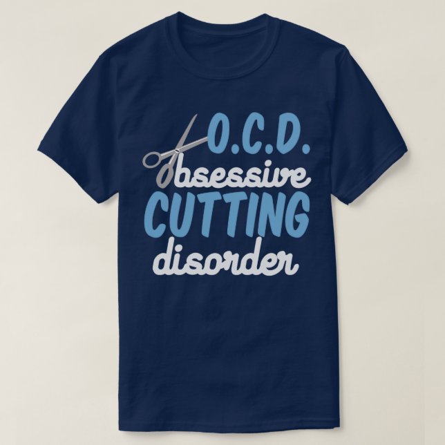 Camiseta Engraçado Disfunção Obsessiva De Corte De Cabelo E (Frente do Design)