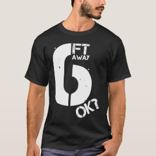 Camiseta Engraçado Distanciamento Social A Seis Pés De Dist