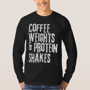 Camiseta Engraçado Dizendo Pesos do Café e Proteína Sh