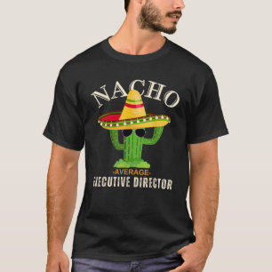 Camiseta Engraçado Dizendo Vintage Nacho Média Diretor Exec