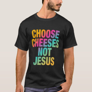 Camiseta Engraçado Dizer Aos Ateus Que Escolhem Queijos E N