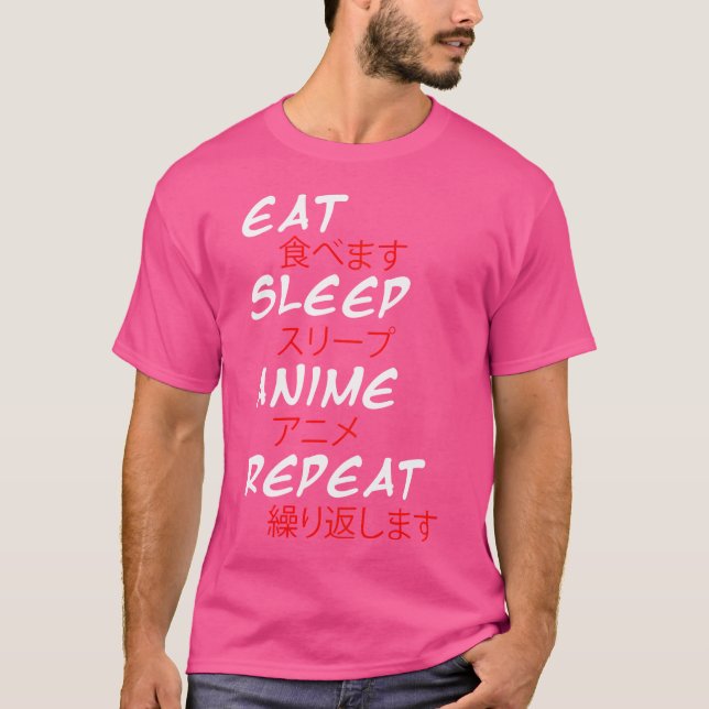 Camiseta Engraçado Dizer "Comer Sleep Anime Repetir Leitor  (Frente)