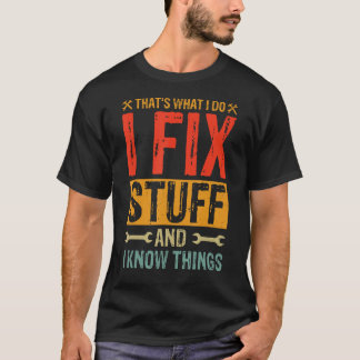 Camiseta Engraçado dizer - É isso que eu faço para conserta