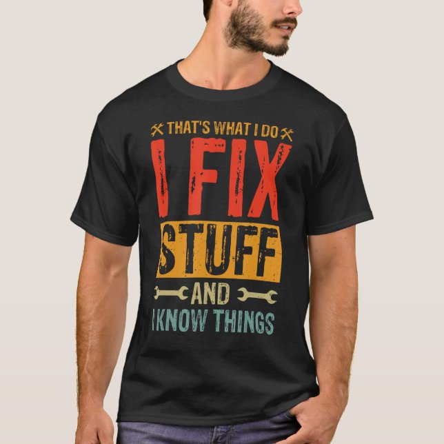 Camiseta Engraçado dizer - É isso que eu faço para conserta (Frente)