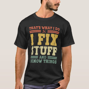 Camiseta Engraçado dizer, é isso que eu faço para consertar
