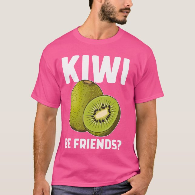 Camiseta Engraçado Dizer Fruta Pun Kiwi Ser Amigo (Frente)