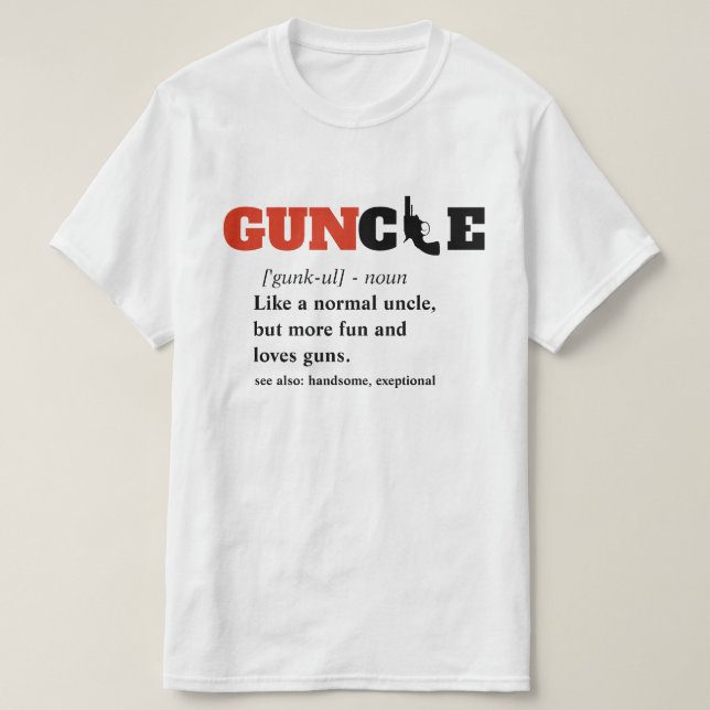 Camiseta Engraçado dizer - GUNcle Funny Tio Gun (Frente do Design)