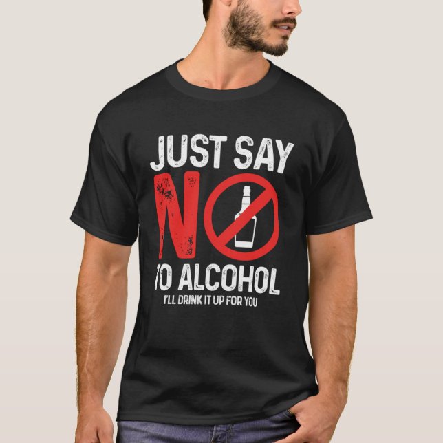 Camiseta Engraçado Dizer Não Ao Álcool Eu Vou Beber (Frente)