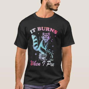 Camiseta Engraçado Dizer Que Queima Quando Eu Fio! Sarcásti