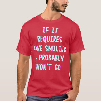Camiseta Engraçado Dizer Que Se Requer Sorriso Falso Eu Pro