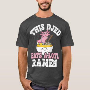 Camiseta Engraçado Djed Ramen Axolotl Pun Este Djed Come Um