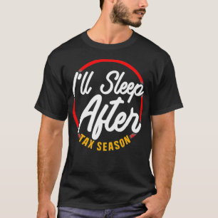 Camiseta Engraçado Dormir Depois da Estação Fiscal