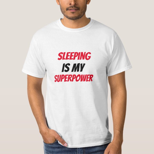 Camiseta Engraçado! Dormir é meu SuperPoder  (Frente)
