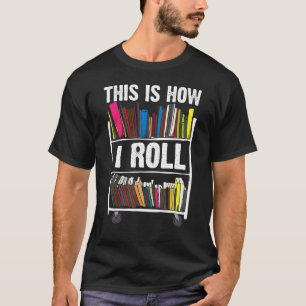 Camiseta Engraçado É Assim Que Eu Rolo O Livro Legal Do Pre