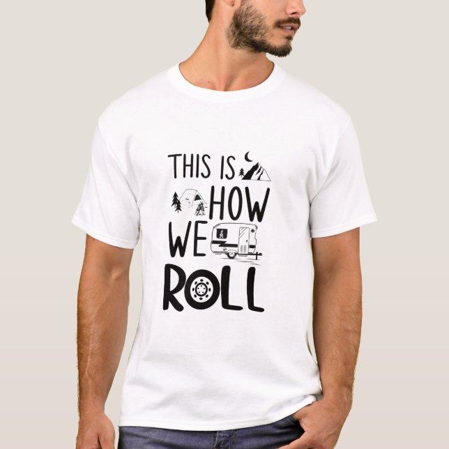 Camiseta Engraçado, é assim que nós lançamos o RV Camper  (Frente)