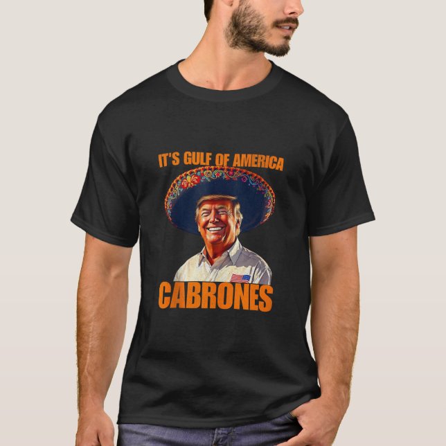 Camiseta Engraçado É Golfo dos EUA América Cabrones 2025 Am (Frente)