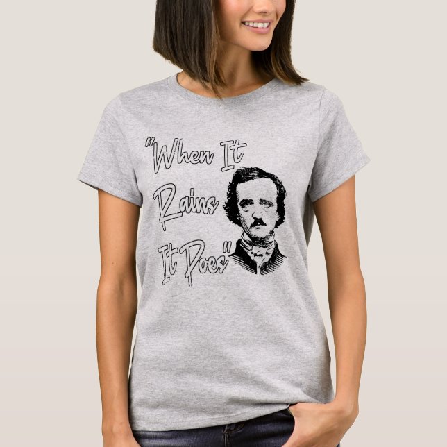 Camiseta Engraçado Edgar Allan Poe Cita Design quando chove (Frente)