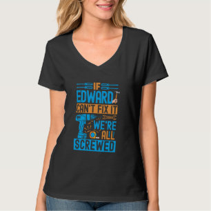 Camiseta Engraçado Edward. Se Edward não conseguir conserta