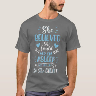 Camiseta Engraçado Ela Acreditava Que Podia, Mas Seu Gato E