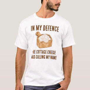Camiseta Engraçado EM MINHA DEFESA Cottage Cheese