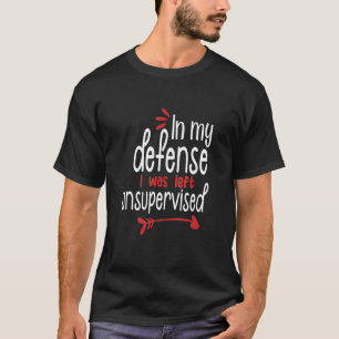 Camiseta Engraçado Em Minha Defesa, Eu Fiquei Sem Supervisã