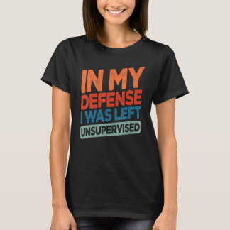 Camiseta Engraçado Em Minha Defesa Eu Fui Deixado Sem Super