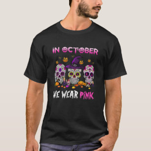 Camiseta Engraçado em outubro Vestimos Crânio Rosa C