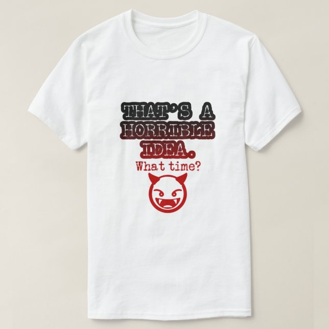 Camiseta Engraçado Emoji Que Ideia Horrível Que Horas (Frente do Design)