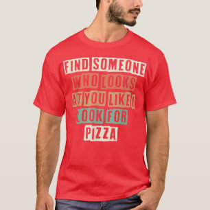 Camiseta Engraçado Encontrar Alguém Que Olha Para Você Como